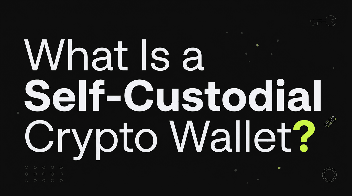 What Is a Self-Custodial Crypto Wallet?